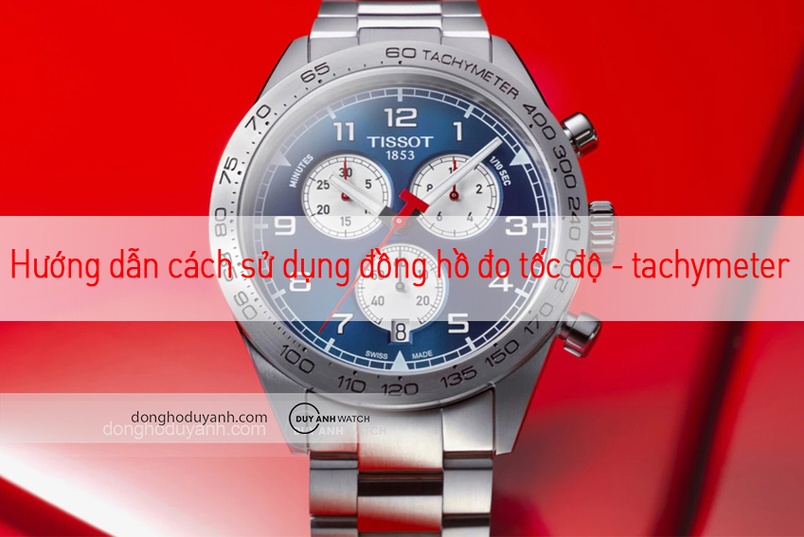 Hướng dẫn cách sử dụng đồng hồ đo tốc độ - tachymeter trong đồng hồ đeo tay
