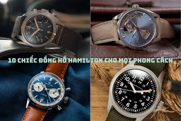 10 chiếc đồng hồ Hamilton cho mọi phong cách