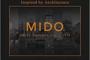 Câu chuyện về thương hiệu Mido – Đồng hồ cơ lấy cảm hứng từ kiến ​​trúc