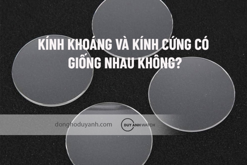[Giải đáp] Kính khoáng với kính cứng có giống nhau không?