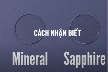 Cách nhận biết Kính Khoáng và Kính Sapphire trên Đồng Hồ Đeo Tay