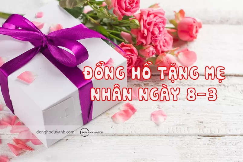 Gửi Trao Thời Gian: 6 Tuyệt Tác Đồng Hồ Thay Lời Con Yêu Mẹ Dịp 8/3