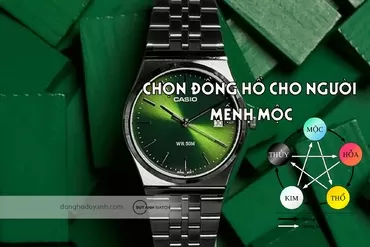 Bí quyết chọn lựa đồng hồ đeo tay cho người mệnh Mộc