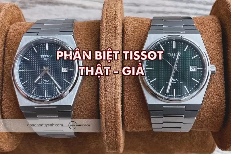 Kiến thức phân biệt đồng hồ Tissot 1853 chính hãng và Fake (Cập nhật mới nhất)