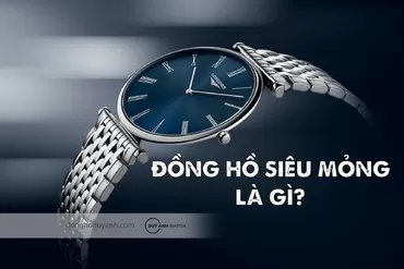 Đồng hồ siêu mỏng (Ultra-thin Watch) là gì? Lịch sử ra đời và Top 12 mẫu đáng mua tại Duy Anh