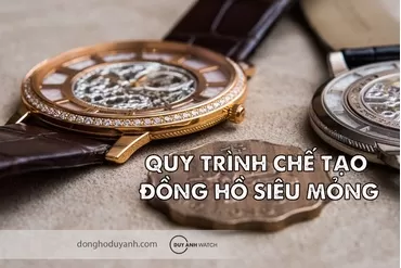 Khám phá quy trình chế tác: Làm thế nào để tạo ra một chiếc đồng hồ siêu mỏng?