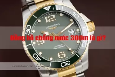Đồng hồ chống nước 300m là gì? Đỉnh cao cỗ máy lặn biển sâu