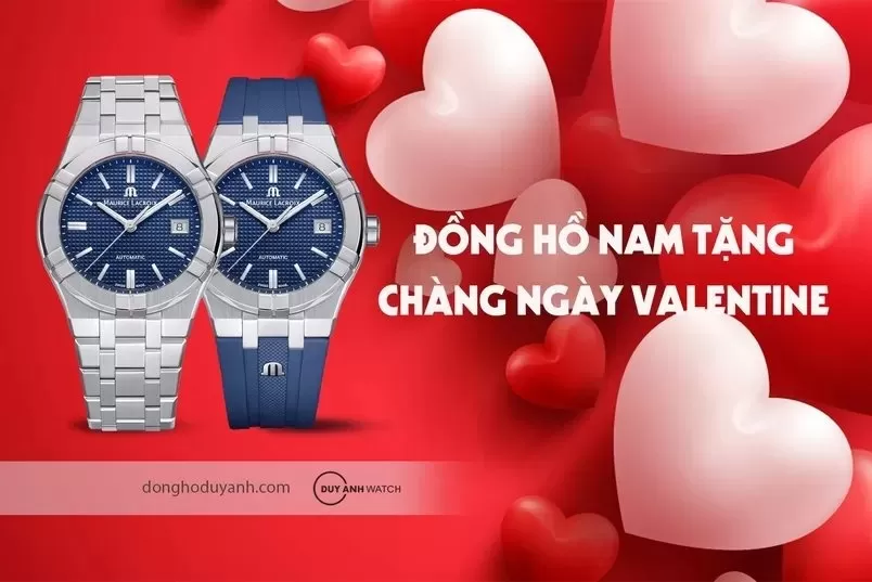 Top 7 chiếc đồng hồ nam chính hãng hoàn hảo làm quà tặng anh ấy ngày Valentine