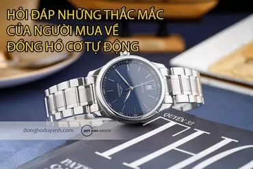 Hỏi đáp những thắc mắc của người mua về đồng hồ cơ tự động