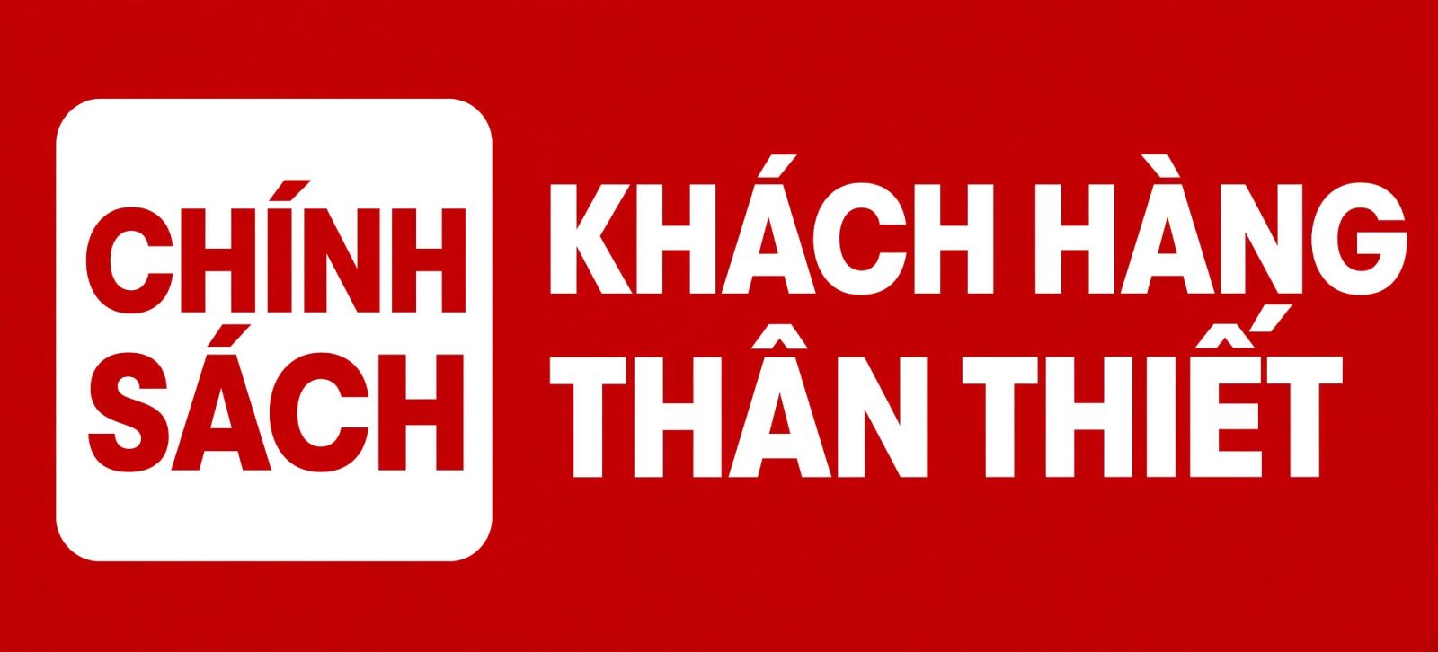 chinh-sach-khach-hang-than-thiet